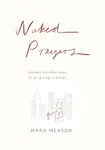 Naked Prayers - Mara Measor