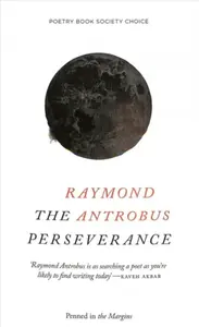 The Perseverance - Raymond Antrobus