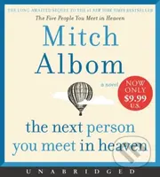 Next Person You Meet in Heaven (The Sequel to The Five People You Meet in Heaven)