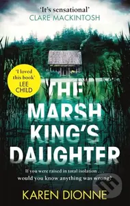 The Marsh King's Daughter (A one-more-page, read-in-one-sitting thriller that you'll remember for ever) - kniha z kategorie Thrillery