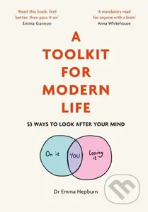 A Toolkit for Modern Life (53 Ways to Look After Your Mind) - kniha z kategorie Humanitní a společenské vědy