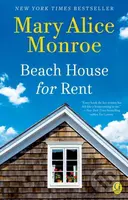 The Beach House for Rent - Mary Alice Monroe