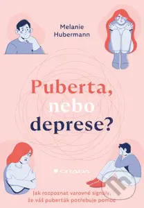 Puberta, nebo deprese? - Melanie Hubermann