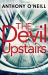 The Devil Upstairs - Anthony O'neill - kniha z kategorie Detektivky, thrillery a horory
