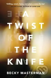 A Twist of the Knife ('A twisting, high-stakes story... Brilliant' Shari Lapena, author of The Couple Next Door) - kniha z kategorie Detektivky,…