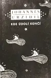 Kde údolí končí (poškozená) - Johannes Urzidil