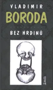 Bez hrdinů (poškozená) - Vladimir Boroda