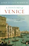 A History of Venice - John Julius Norwich
