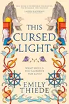 This Cursed Light (The epic romantic fantasy sequel to This Vicious Grace)