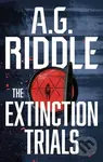The Extinction Trials - Riddle A G