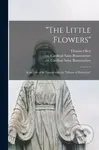 "The Little Flowers" (& the Life of St. Francis With the "Mirror of Perfection") - kniha z kategorie Filozofie