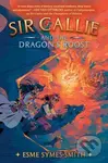 Sir Callie and the Dragon's Roost - Esme Symes-Smith - kniha z kategorie Pro děti