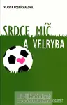 Srdce, míč a velryba (poškozená) - Vlasta Pospíchalová