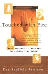 Touched With Fire - Kay Redfield Jamison