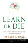 Learn or Die (Using Science to Build a Leading-Edge Learning Organization) - kniha z kategorie Byznys a management