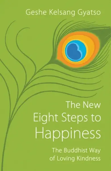 The New Eight Steps to Happiness - Geshe Kelsang Gyatso