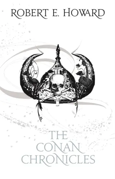 The Conan Chronicles: Volume 1 - Robert E. Howard
