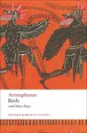 Birds and Other Plays - Aristophanes