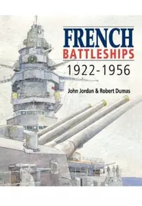 French Battleships, 1922-1956 - John Jordan, Robert Dumas