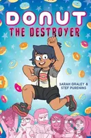 Donut the Destroyer: A Graphic Novel - Sarah Graley, Stef Purenins