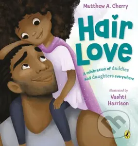 Hair Love (Based on the Oscar-Winning Short Film) - Matthew A. Cherry - kniha z kategorie Pro děti