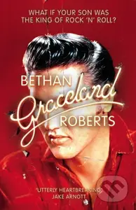 Graceland - Bethan Roberts - kniha z kategorie Společenská beletrie