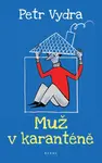 Muž v karanténě (poškozená) - Petr Vydra