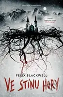Ve stínu hory - Felix Blackwell