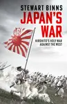 Japan's War - Stewart Binns