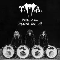 T.M.A. – Proti všem/Against Em All