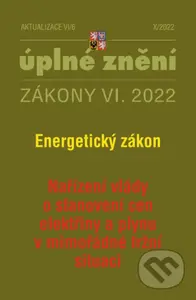 Aktualizace VI/6 / 2022 - Energetický zákon (Nařízení vlády o stanovení cen elektřiny a plynu v mimořádné tržní situaci)