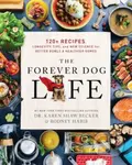 The Forever Dog Life (120+ Recipes, Longevity Tips, and New Science for Better Bowls and Healthier Homes) - kniha z kategorie Odborné a naučné
