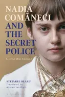 Nadia Comaneci and the Secret Police (A Cold War Escape) - kniha z kategorie Humanitní a společenské vědy