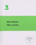 Tělo a archiv (Svazek 3) - Allan Sekula - kniha z kategorie Sociologie
