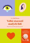 Velké starosti malých lidí (Když chcete svým dětem skutečně porozumět)