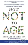 How Not to Age (The Scientific Approach to Getting Healthier as You Get Older) - kniha z kategorie Zdraví a životní styl