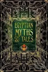 Egyptian Myths & Tales: Epic Tales - Chris Naunton