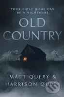 Old Country (The Reddit sensation, soon to be a horror classic for fans of Paul Tremblay) - kniha z kategorie Společenská beletrie