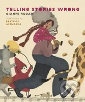 Telling Stories Wrong - Gianni Rodari - kniha z kategorie Pro děti