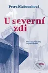U severní zdi - Petra Klabouchová - kniha z kategorie Společenská beletrie