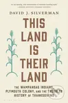 This Land Is Their Land (The Wampanoag Indians, Plymouth Colony, and the Troubled History of Thanksgiving) - kniha z kategorie Historie