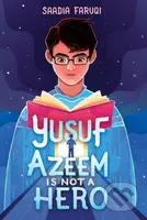 Yusuf Azeem Is Not a Hero - Saadia Faruqi - kniha z kategorie Pro děti