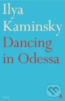 Dancing in Odessa - Ilya Kaminsky - kniha z kategorie Poezie