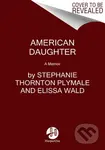 American Daughter (A Memoir) - Elissa Wald, Stephanie Thornton Plymale