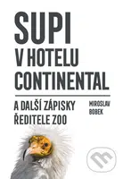 Supi v hotelu Continental (a další zápisky ředitele zoo) - kniha z kategorie Beletrie