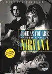Come as You Are:  Příběh kapely Nirvana - Michael Azerrad - kniha z kategorie Humanitní a společenské vědy