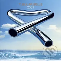 Mike Oldfield:  Tubular Bells 2003 - Mike Oldfield