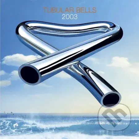 Mike Oldfield:  Tubular Bells 2003 - Mike Oldfield