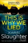 This is Why We Lied - Karin Slaughter