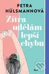Zítra udělám lepší chybu - Petra Hülsmannová